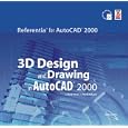 3D Design and Drawing in AutoCAD 2000 (Referentia for AutoCAD... by David Pitzer and Mark Okikawa