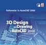 3D Design & Drawing in AutoCAD 2000 (Referentia for AutoCAD 2000 series)