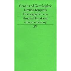 Gewalt und Gerechtigkeit, Derrida - Benjamin