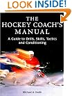 The Hockey Coach's Manual: A Guide to Drills, Skills and Conditioning