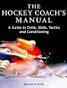 The Hockey Coach's Manual: A Guide to Drills, Skills and Conditioning