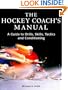 The Hockey Coach's Manual: A Guide to Drills, Skills and Conditioning
