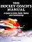 The Hockey Coach's Manual: A Guide to Drills, Skills and Conditioning