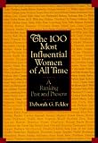The 100 Most Influential Women of All Time: A Ranking Past and Present