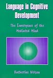 Language in Cognitive Development: The Emergence of the Mediated Mind