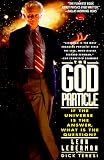 The God Particle: If the Universe Is the Answer, What Is the Question?