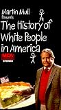 History of White People In America [VHS]