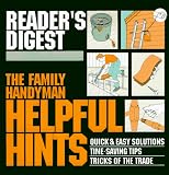 The Family Handyman: Helpful Hints : Quick & Easy Solutions / Time-Saving Tips / Tricks of the Trade (Family Handyman)