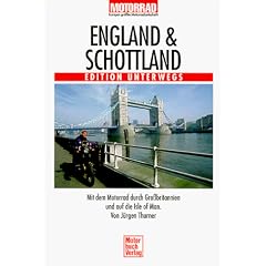 England und Schottland. Mit dem Motorrad durch Gro�britannien und auf die Isle of Man