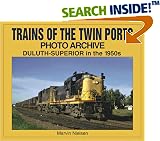 Trains of the Twin Ports: Photo Archive, Duluth-Superior in the 1950s