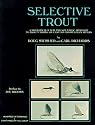 Selective Trout