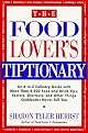 The Food Lover's Tiptionary: An A to Z Culinary Guide With More Than 4000 Food and Drink Tips, Secrets, Shortcuts, and Other Things Cookbooks Never