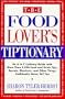 The Food Lover's Tiptionary: An A to Z Culinary Guide with More Than 4000 Food and Drink Tips, ......