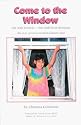 Come to the Window : Life with Daniela, Our Child from Romania