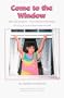 Come to the Window : Life with Daniela, Our Child from Romania