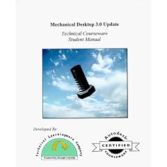 Mechanical Desktop 3.0 Update - Student Manual