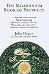 The Millennium Book of Prophecy: 777 Visions and Predictions from Nostredamus, Edgar Cayce, Gurdjeff & more