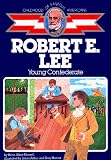 Robert E. Lee: Young Confederate (Childhood of Famous Americans Series.)