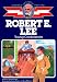 Robert E. Lee: Young Confederate (Childhood of Famous Americans Series.)