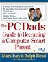 The PC Dads Guide to Becoming a Computer-Smart Parent