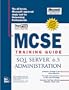 MCSE Training Guide: SQL Server 6.5 Administration (Covers Exam #70-026)