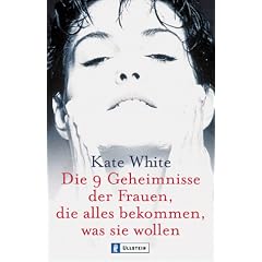 Die 9 Geheimnisse von Frauen, die alles bekommen, was sie wollen. (Taschenbuch)
