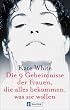 Die 9 Geheimnisse der Frauen, die alles bekommen was sie wollen