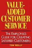 Value-Added Customer Service: The Employee's Guide for Creating Satisfied Customers