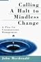 Calling a Halt to Mindless Change: A Plea for Commonsense Management