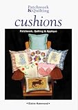 Cushions: Patchwork, Quilting and Applique