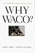 Books : Why Waco?: Cults and the Battle for Religious Freedom in America