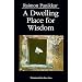 A Dwelling Place for Wisdom
