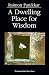 A Dwelling Place for Wisdom