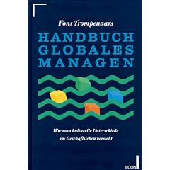 Handbuch Globales Managen. Wie man kulturelle Unterschiede im Gesch�ftsleben versteht