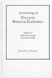 An Anthology of Tolstoy's Spiritual Economics (Vol. 2 Henry George Centennial) (George, Henry, Selections. V. 2.)