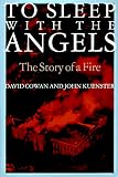 To Sleep with the Angels: The Story of a Fire