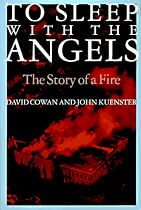 To Sleep with the Angels: A Story of a Fire