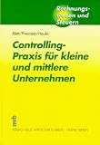 Produkt-Bild: Controlling- Praxis f&uuml;r kleine und mittlere Unternehmen. Auswertungen auf der Grundlage der eigenen Finanzbuchhaltung