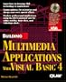 Building Multimedia Applications With Visual Basic 4/Book and Cd-Rom