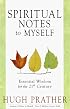 Spiritual Notes to Myself: Essential Wisdom for the 21st Century