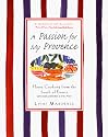A Passion for My Provence: Home Cooking from the South of France