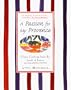 A Passion for My Provence: Home Cooking from the South of France