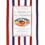 A Passion for My Provence: Home Cooking from the South of France
