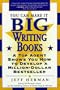 You Can Make It Big Writing Books: A Top Agent Shows How to Develop a Million-Dollar Bestseller