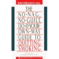 No-Nag, No-Guilt, Do-It-Your-Own-Way Guide to Quitting Smoking