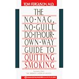 No-Nag, No-Guilt, Do-It-Your-Own-Way Guide to Quitting Smoking