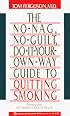No-Nag, No-Guilt, Do-It-Your-Own-Way Guide to Quitting Smoking