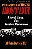The Adventures of Amos N Andy: A Social History of an American Phenomenon
