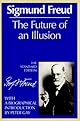 The future of an illusion: Civilization and its discontents, and other works (The standard edition of the complete psychological works of Sigmund Freud) (The standard edition of the complete psychological works of Sigmund Freud)