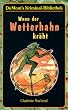 Wenn der Wetterhahn kr�ht
